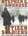 Citizen Soldiers: The U. S. Army from the Normandy Beaches to the Bulge to the Surrender of Germany