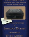 The Reigate Poisoning Case: Concluded: As Recorded in the Notes Retrieved From the Dispatch-Box of John H. Watson MD (Volume 3)