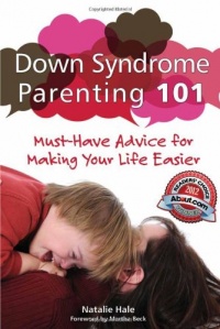 Down Syndrome Parenting 101: Must-Have Advice for Making Your Life Easier