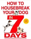 How to Housebreak Your Dog in 7 Days (Revised)