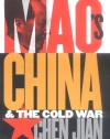 Mao's China and the Cold War (New Cold War History)