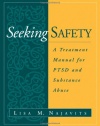 Seeking Safety: A Treatment Manual for PTSD and Substance Abuse (Guilford Substance Abuse)