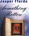 Something Rotten (Thursday Next Novels)