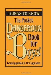 The Pocket Dangerous Book for Boys: Things to Know