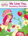 We Love You, Strawberry Shortcake!