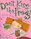 Don't Kiss the Frog!: Princess Stories with Attitude