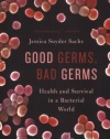 Good Germs, Bad Germs: Health and Survival in a Bacterial World