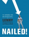 Nailed!: The Improbable Rise and Spectacular Fall of Lenny Dykstra