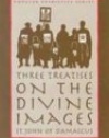 Three Treatises on the Divine Images (St. Vladimir's Seminary Press Popular Patristics Series)