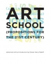 Art School: (Propositions for the 21st Century)