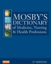 Mosby's Dictionary of Medicine, Nursing & Health Professions, 9th Edition