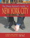 The Cheap Bastard's Guide to New York City, 4th: A Native New Yorker's Secrets of Living the Good Life--for Free!