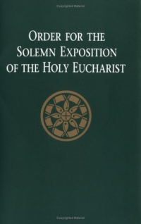 Order for the Solemn Exposition of the Holy Eurcharist