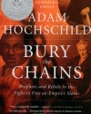 Bury the Chains: Prophets and Rebels in the Fight to Free an Empire's Slaves