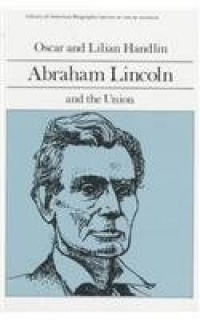 Abraham Lincoln and the Union (Library of American Biography Series)