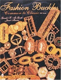 Fashion Buckles: Common to Classic (A Schiffer Book for Collectors)