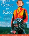 The Grace to Race: The Wisdom and Inspiration of the 80-Year-Old World Champion Triathlete Known as the Iron Nun