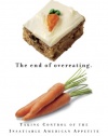 The End of Overeating: Taking Control of the Insatiable American Appetite