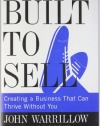 Built to Sell: Creating a Business That Can Thrive Without You