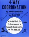 4-Way Coordination: A Method Book for the Development of Complete Independence on the Drum Set