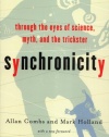 Synchronicity : Through the Eyes of Science, Myth and the Trickster