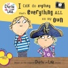 I Can Do Anything That's Everything All On My Own (Charlie and Lola)