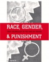 Race, Gender, and Punishment: From Colonialism to the War on Terror (Critical Issues in Crime and Society)