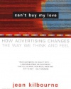 Can't Buy My Love: How Advertising Changes the Way We Think and Feel