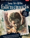 How to Draw Fallen Angels: Discover the secrets to drawing, painting, and illustrating beings of the otherworld (Fantasy Underground)