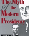 The Myth of the Modern Presidency