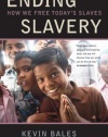 Ending Slavery: How We Free Today's Slaves