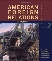 American Foreign Relations: A History, Volume 2: Since 1895