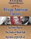 Three African-American Classics: Up from Slavery, The Souls of Black Folk and Narrative of the Life of Frederick Douglass