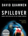 Spillover: Animal Infections and the Next Human Pandemic