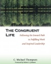 The Congruent Life: Following the Inward Path to Fulfilling Work and Inspired Leadership