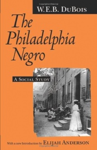 The Philadelphia Negro: A Social Study