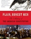 Plain, Honest Men: The Making of the American Constitution