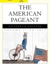 Cengage Advantage Books: The American Pageant, Volume 1: To 1877