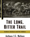 The Long, Bitter Trail: Andrew Jackson and the Indians (Critical Issue)