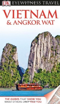 DK Eyewitness Travel Guide: Vietnam and Angkor Wat