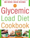 The Glycemic-Load Diet Cookbook: 150 Recipes to Help You Lose Weight and Reverse Insulin Resistance