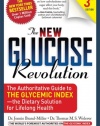 The New Glucose Revolution: The Authoritative Guide to the Glycemic Index - the Dietary Solution for Lifelong Health