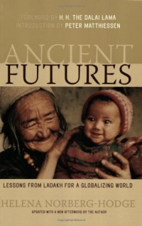 Ancient Futures: Lessons from Ladakh for a Globalizing World