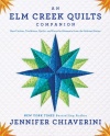 An Elm Creek Quilts Companion: New Fiction, Traditions, Quilts, and Favorite Moments from the Beloved Series