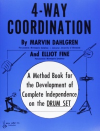 4-Way Coordination: A Method Book for the Development of Complete Independence on the Drum Set