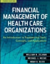 Financial Management of Health Care Organizations: An Introduction to Fundamental Tools, Concepts  and Applications