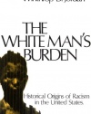 The White Man's Burden: Historical Origins of Racism in the United States (Galaxy Books)