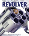 The Gun Digest Book of the Revolver