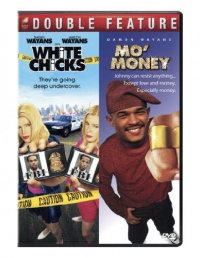 White Chicks / Mo' Money