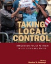 Taking Local Control: Immigration Policy Activism in U.S. Cities and States